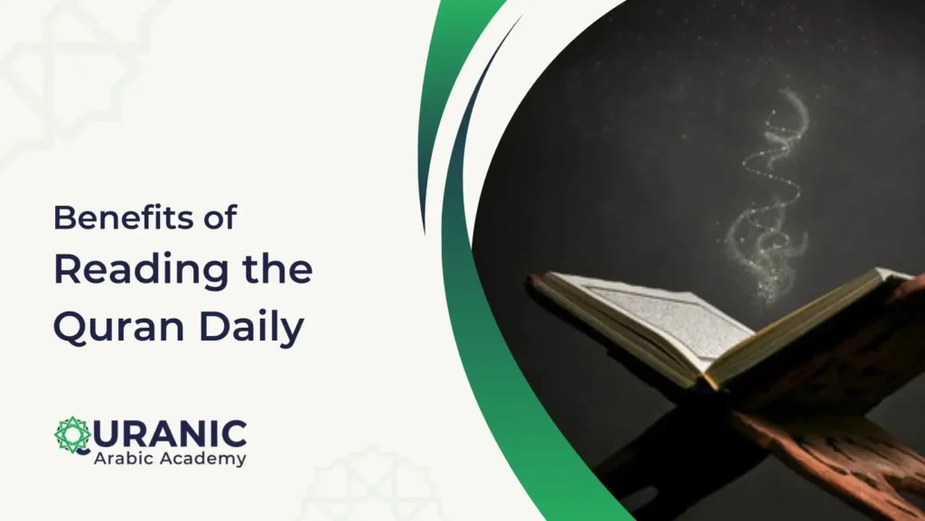 Benefits of Reading the Quran Daily