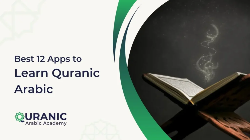 Best 12 Apps to Learn Quranic Arabic