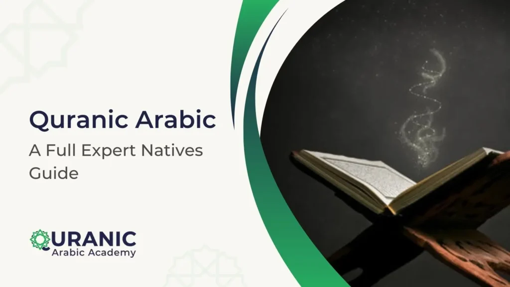 Quranic Arabic: A Full Expert Natives Guide