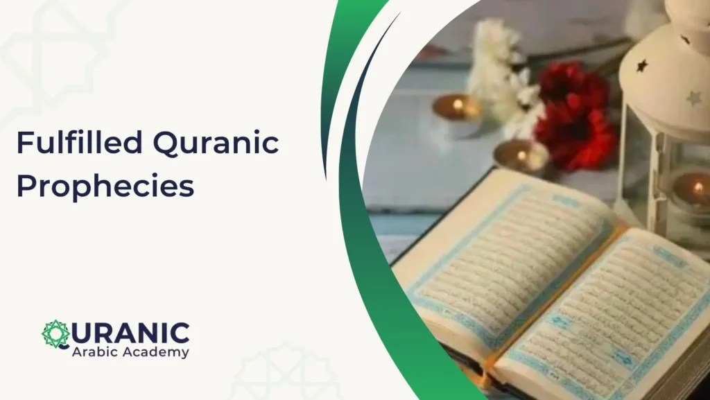 Fulfilled Quranic Prophecies