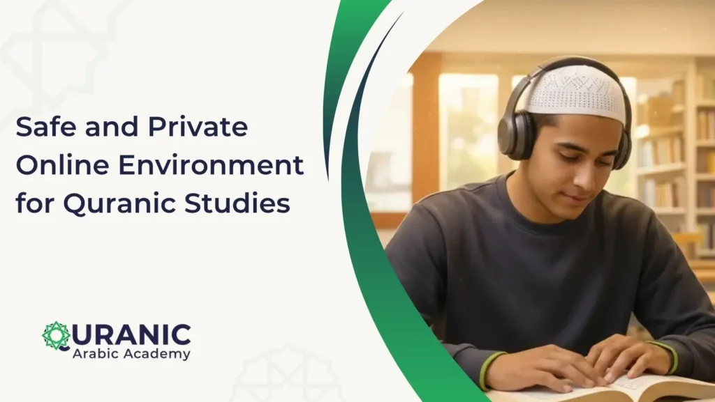 How to Create a Safe and Private Online Environment for Quranic Studies?