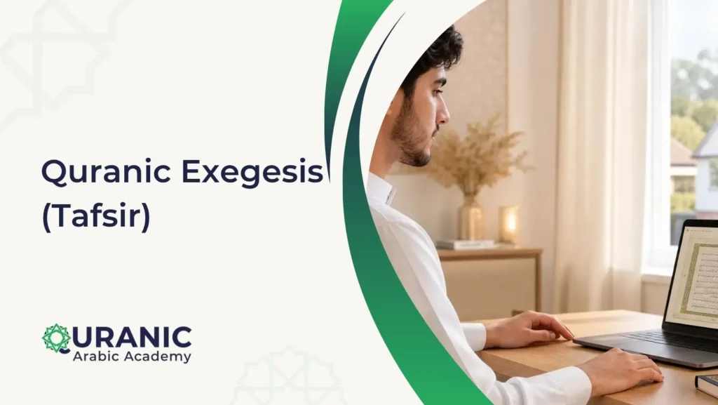 Quranic Exegesis (Tafsir) – A Full Guide to Quranic Interpretation