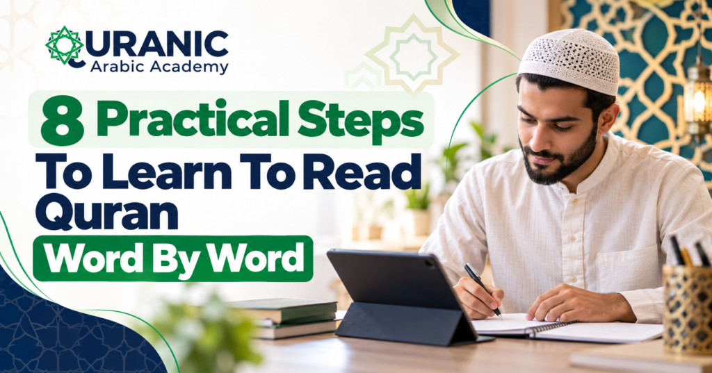 8 Proven Steps To Learn To Read Quran Word By Word